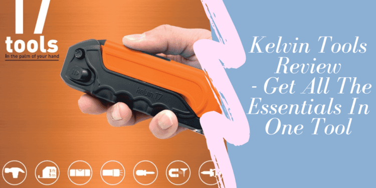 Kelvin Tools Review