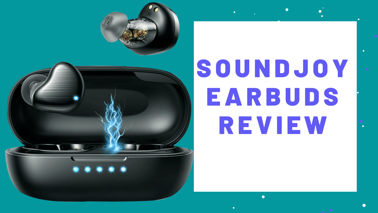 SoundJoy Earbuds Review