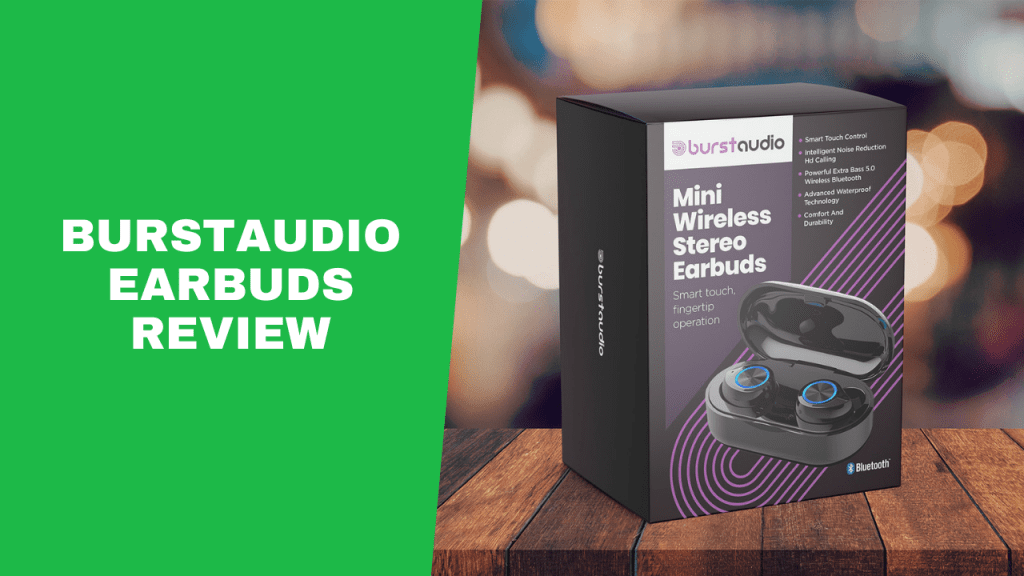 BurstAudio Earbuds Review