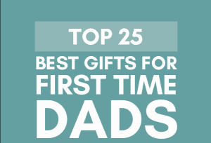 25+ Best Gifts For First Time Dads