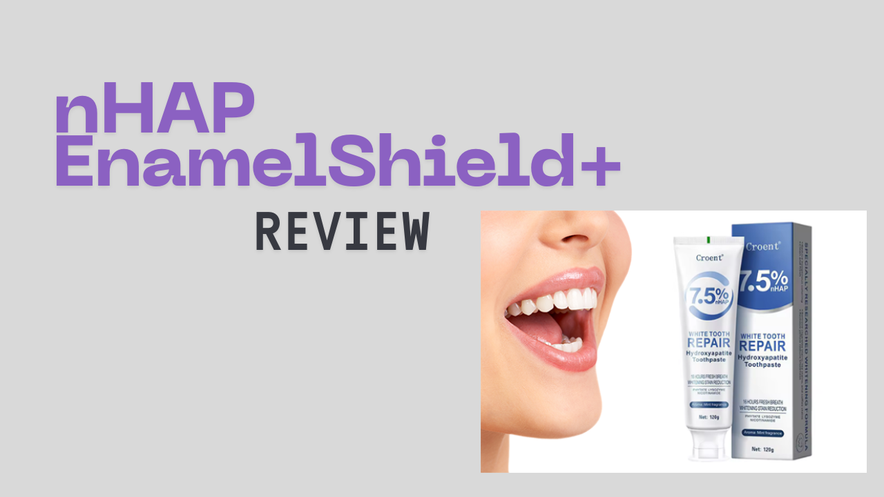 nHAP EnamelShield+ Review